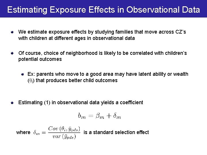 Estimating Exposure Effects in Observational Data We estimate exposure effects by studying families that