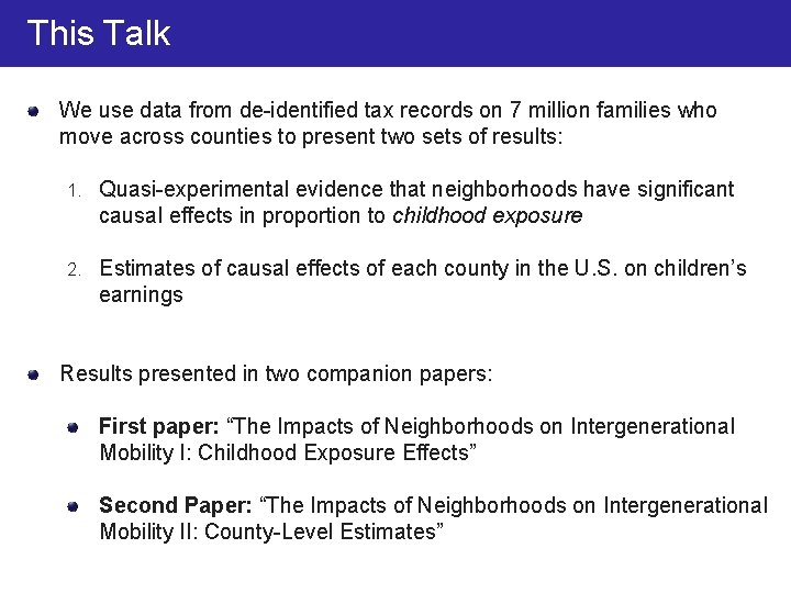 This Talk We use data from de-identified tax records on 7 million families who