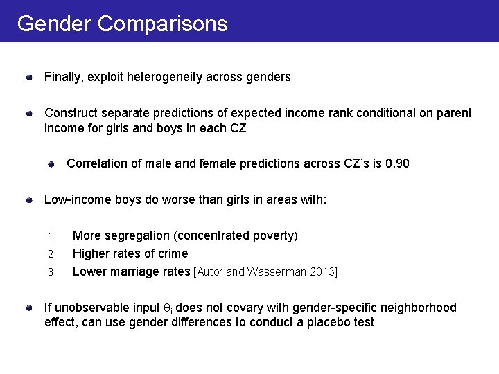 Gender Comparisons Finally, exploit heterogeneity across genders Construct separate predictions of expected income rank