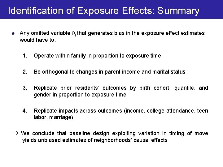 Identification of Exposure Effects: Summary Any omitted variable qi that generates bias in the