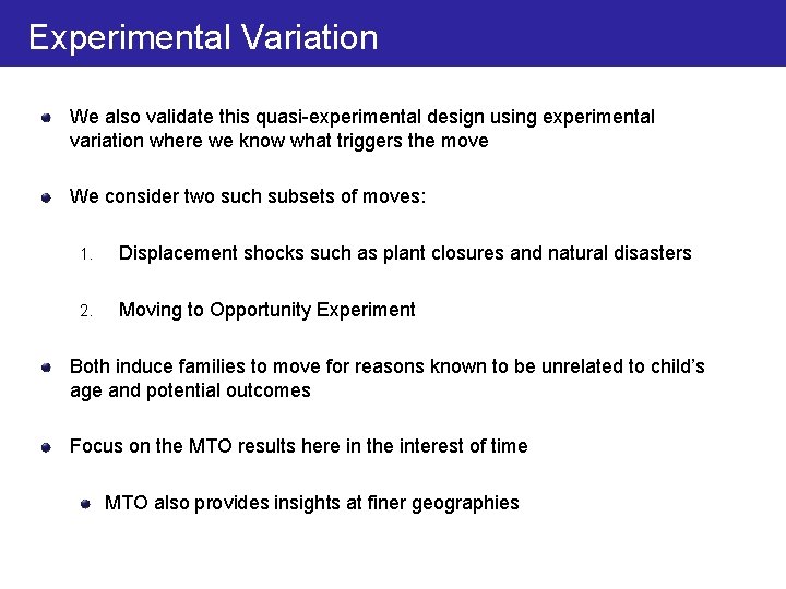Experimental Variation We also validate this quasi-experimental design using experimental variation where we know