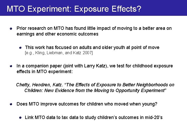 MTO Experiment: Exposure Effects? Prior research on MTO has found little impact of moving