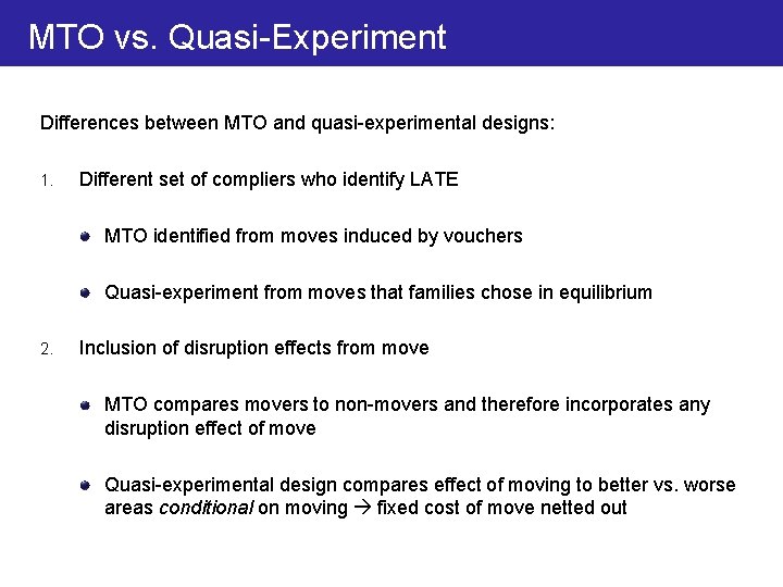 MTO vs. Quasi-Experiment Differences between MTO and quasi-experimental designs: 1. Different set of compliers