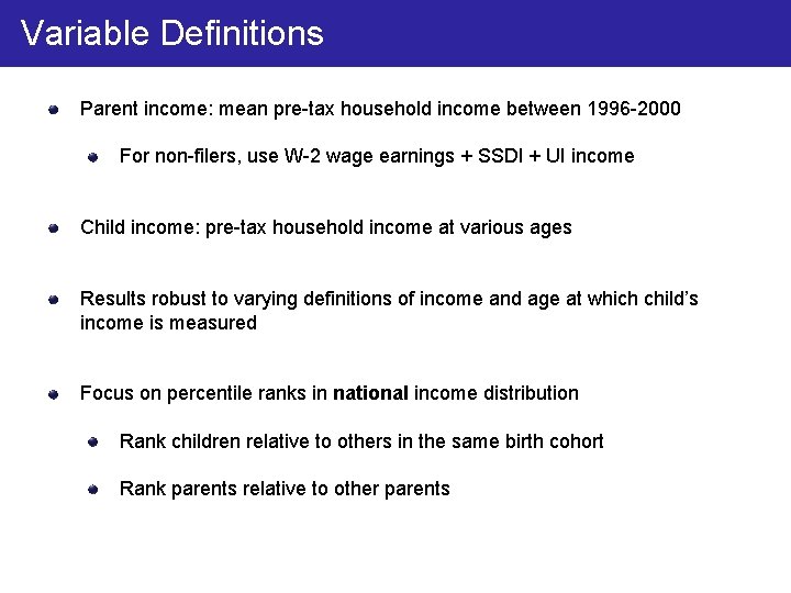 Variable Definitions Parent income: mean pre-tax household income between 1996 -2000 For non-filers, use