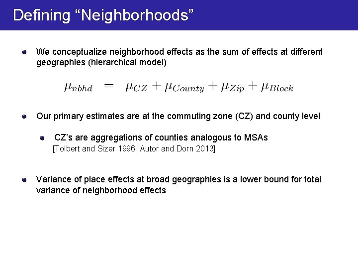 Defining “Neighborhoods” We conceptualize neighborhood effects as the sum of effects at different geographies