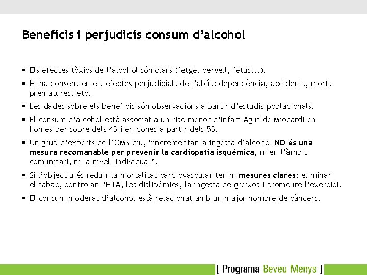 Beneficis i perjudicis consum d’alcohol § Els efectes tòxics de l’alcohol són clars (fetge,