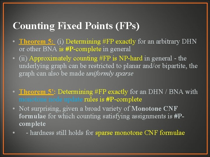 Counting Fixed Points (FPs) • Theorem 5: (i) Determining #FP exactly for an arbitrary