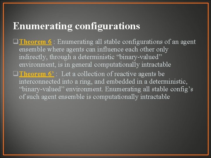 Enumerating configurations q. Theorem 6 : Enumerating all stable configurations of an agent ensemble
