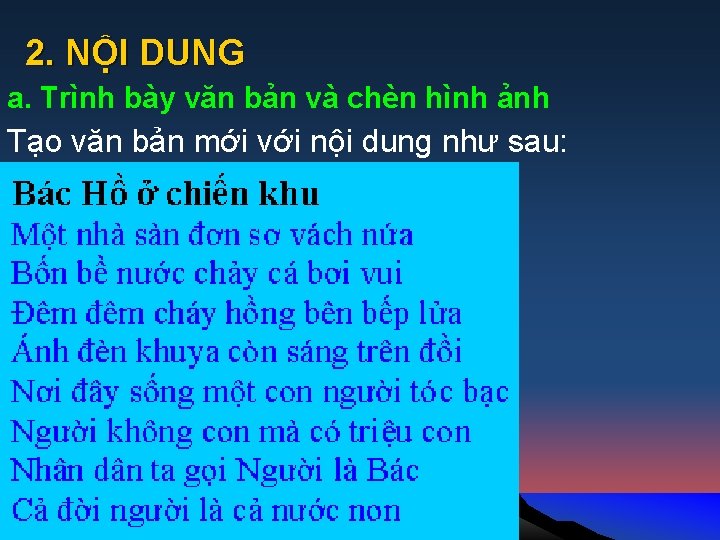 2. NỘI DUNG a. Trình bày văn bản và chèn hình ảnh Tạo văn