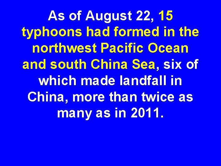 As of August 22, 15 typhoons had formed in the northwest Pacific Ocean and