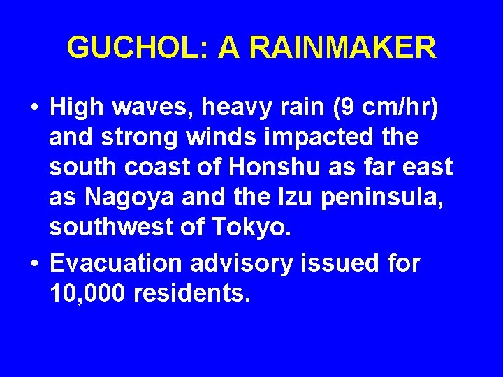 GUCHOL: A RAINMAKER • High waves, heavy rain (9 cm/hr) and strong winds impacted