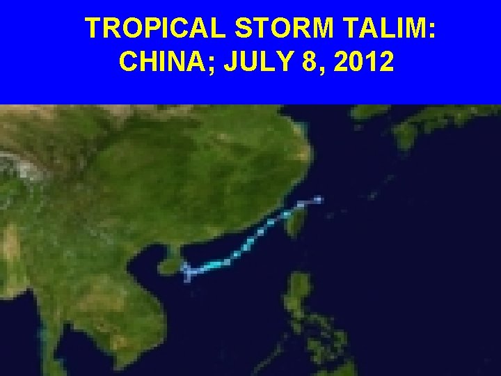 TROPICAL STORM TALIM: CHINA; JULY 8, 2012 