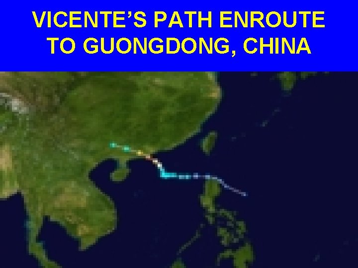 VICENTE’S PATH ENROUTE TO GUONGDONG, CHINA 