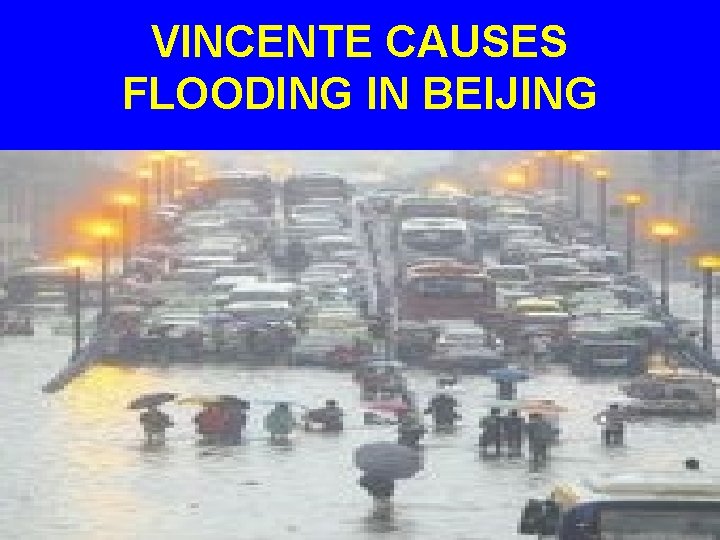 VINCENTE CAUSES FLOODING IN BEIJING 