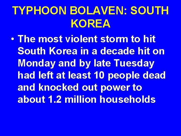 TYPHOON BOLAVEN: SOUTH KOREA • The most violent storm to hit South Korea in