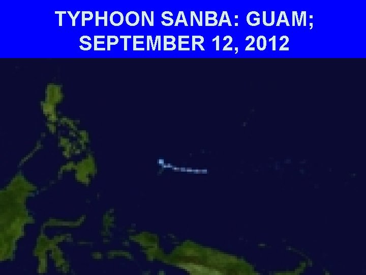 TYPHOON SANBA: GUAM; SEPTEMBER 12, 2012 