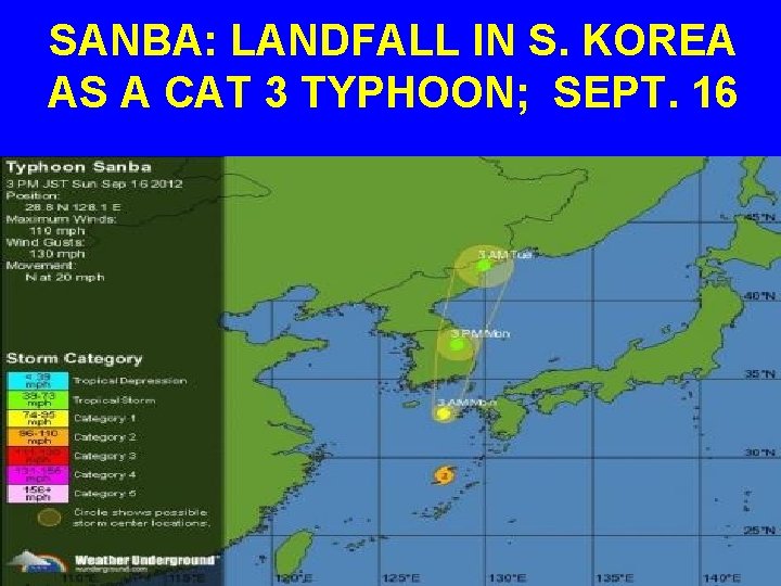 SANBA: LANDFALL IN S. KOREA AS A CAT 3 TYPHOON; SEPT. 16 