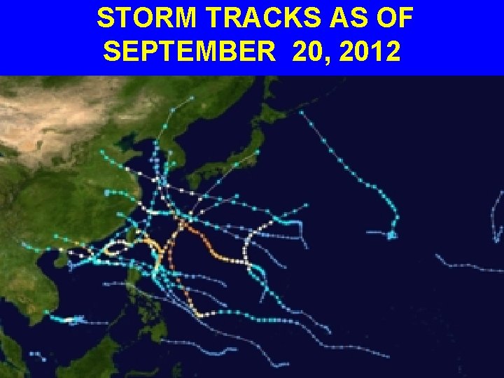 STORM TRACKS AS OF SEPTEMBER 20, 2012 