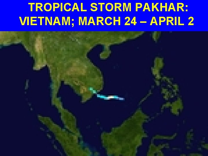 TROPICAL STORM PAKHAR: VIETNAM; MARCH 24 – APRIL 2 