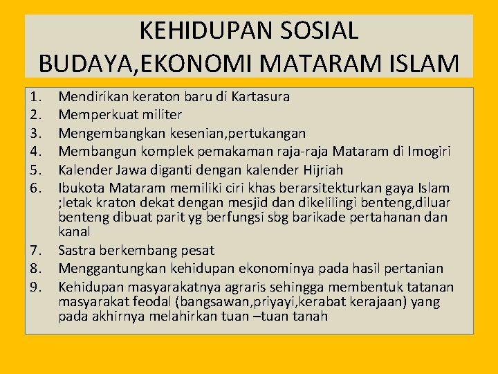 KEHIDUPAN SOSIAL BUDAYA, EKONOMI MATARAM ISLAM 1. 2. 3. 4. 5. 6. 7. 8.