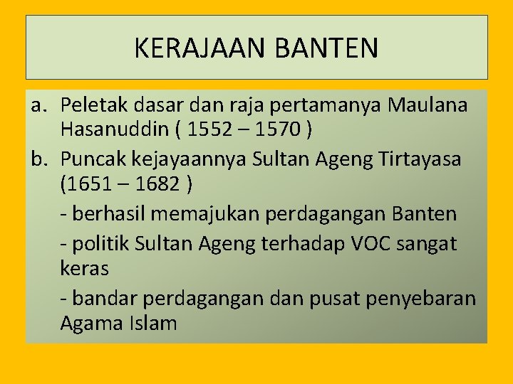 KERAJAAN BANTEN a. Peletak dasar dan raja pertamanya Maulana Hasanuddin ( 1552 – 1570