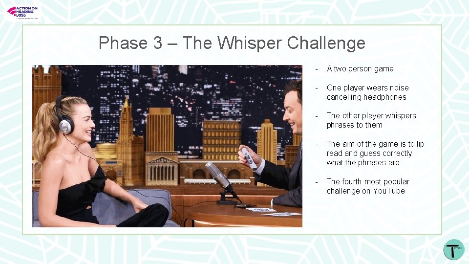 Phase 3 – The Whisper Challenge - A two person game - One player