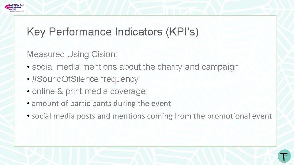 Key Performance Indicators (KPI’s) Measured Using Cision: • social media mentions about the charity