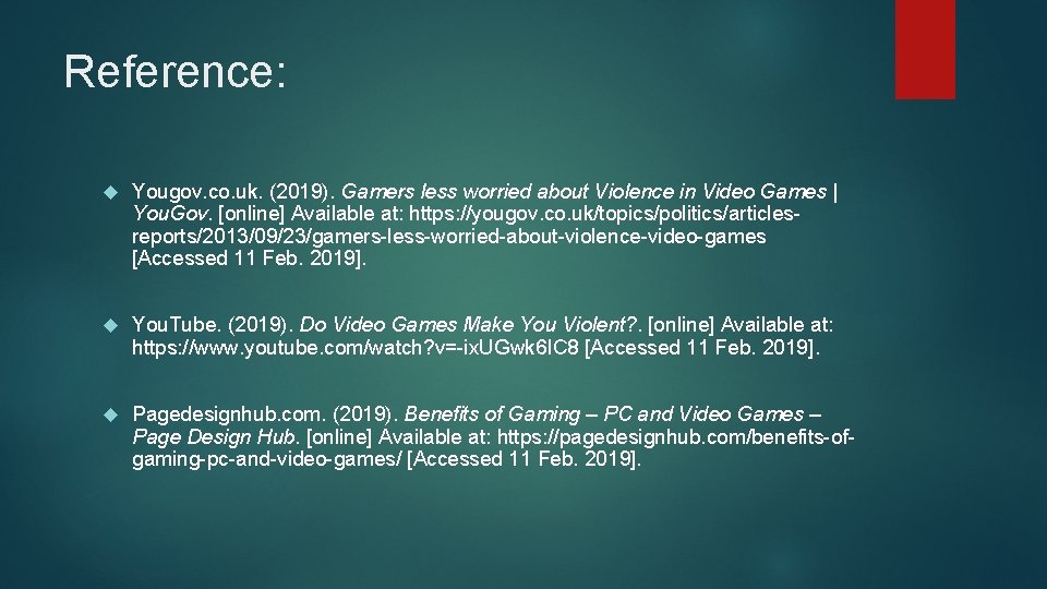 Reference: Yougov. co. uk. (2019). Gamers less worried about Violence in Video Games |