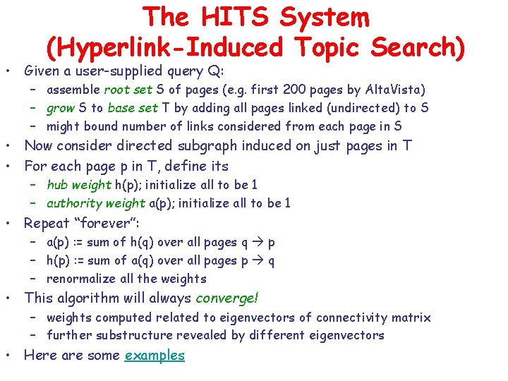 The HITS System (Hyperlink-Induced Topic Search) • Given a user-supplied query Q: – assemble