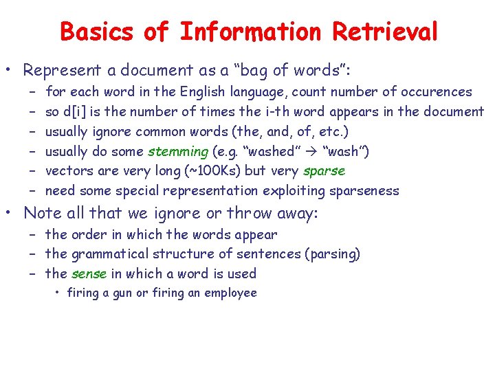 Basics of Information Retrieval • Represent a document as a “bag of words”: –