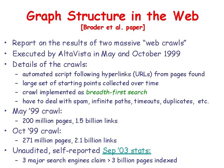 Graph Structure in the Web [Broder et al. paper] • Report on the results