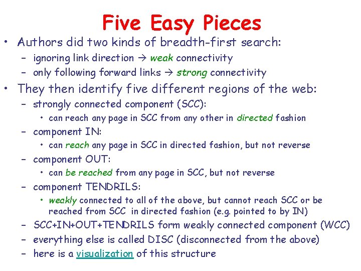 Five Easy Pieces • Authors did two kinds of breadth-first search: – ignoring link