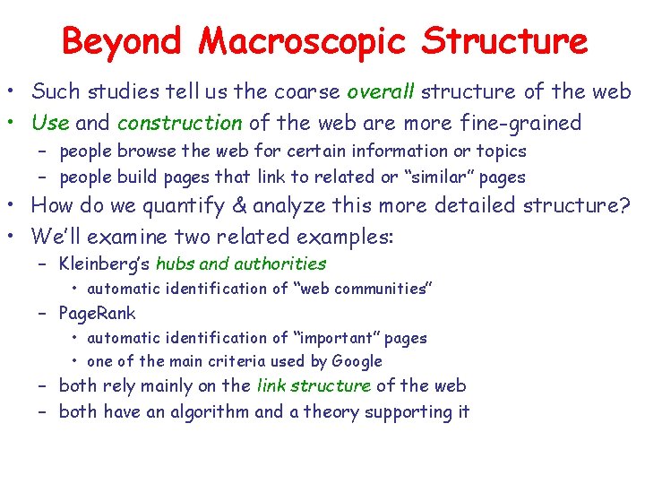 Beyond Macroscopic Structure • Such studies tell us the coarse overall structure of the