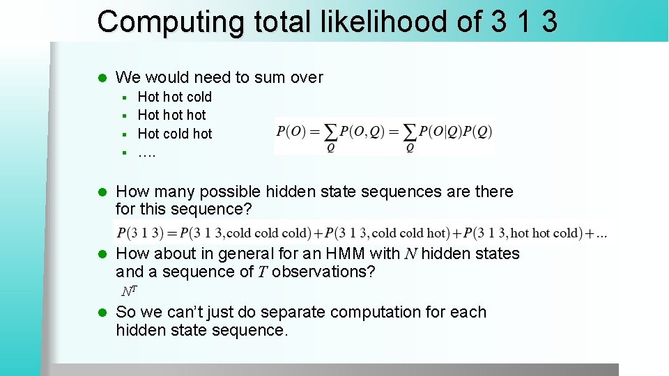 Computing total likelihood of 3 1 3 l We would need to sum over