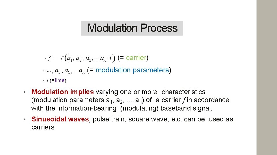 Modulation Process • f f a 1, a 2 , a 3 , .