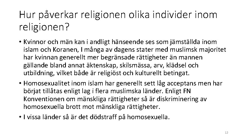 Hur påverkar religionen olika individer inom religionen? • Kvinnor och män kan i andligt Hur påverkar religionen olika individer inom religionen? • Kvinnor och män kan i andligt