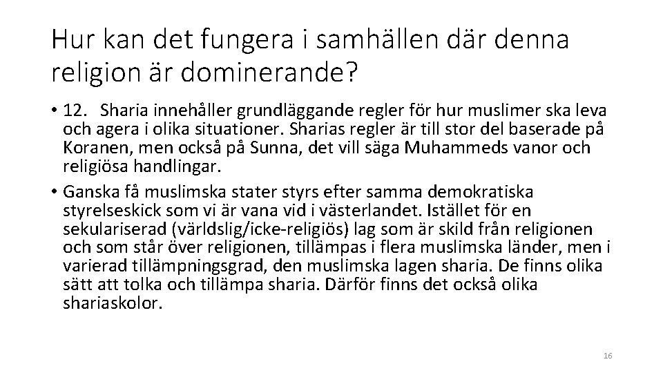 Hur kan det fungera i samhällen där denna religion är dominerande? • 12. Sharia Hur kan det fungera i samhällen där denna religion är dominerande? • 12. Sharia