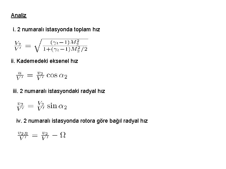 Analiz i. 2 numaralı istasyonda toplam hız ii. Kademedeki eksenel hız iii. 2 numaralı