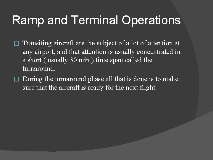 Ramp and Terminal Operations Transiting aircraft are the subject of a lot of attention