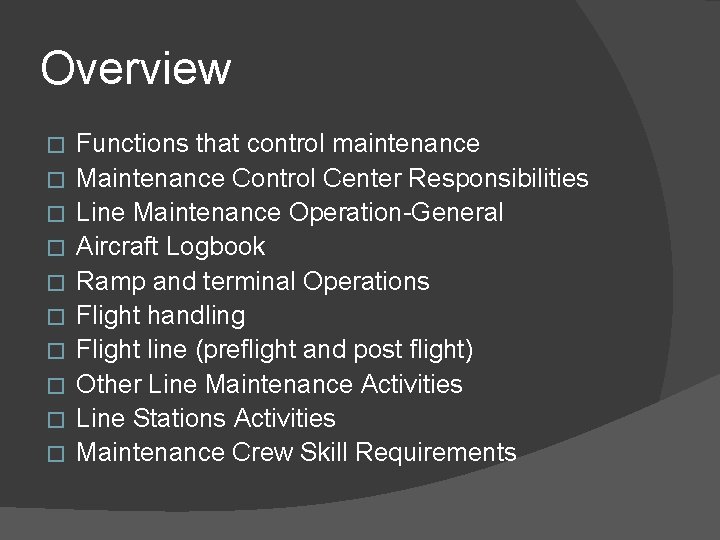 Overview � � � � � Functions that control maintenance Maintenance Control Center Responsibilities