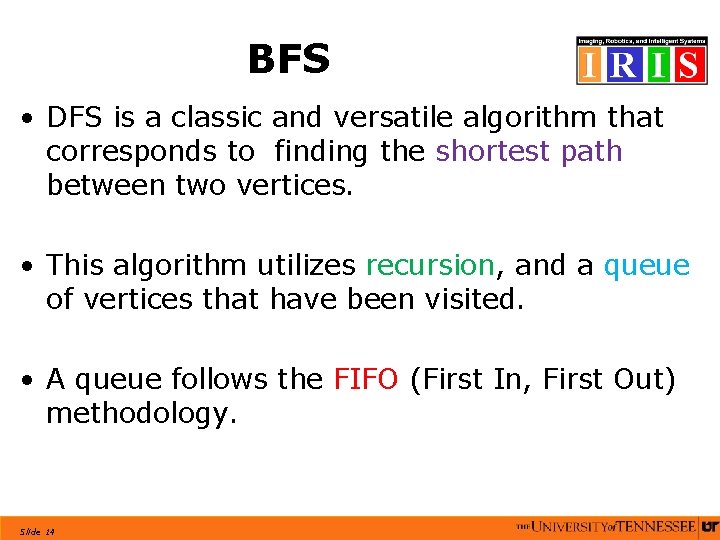 BFS • DFS is a classic and versatile algorithm that corresponds to finding the