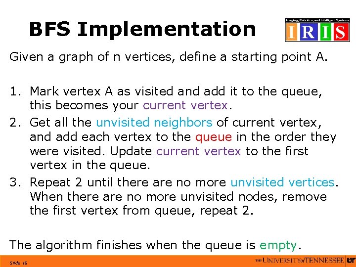 BFS Implementation Given a graph of n vertices, define a starting point A. 1.