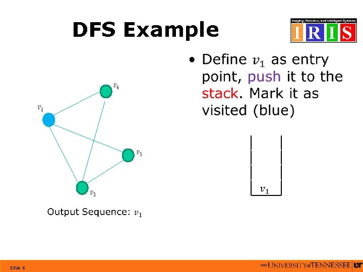 DFS Example • Slide 6 DFS Example • Slide 6