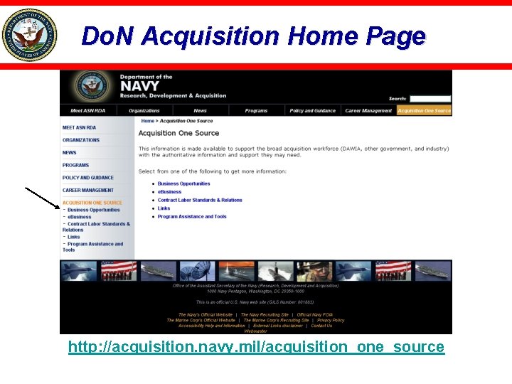 Do. N Acquisition Home Page http: //acquisition. navy. mil/acquisition_one_source 