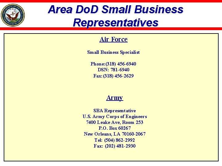 Area Do. D Small Business Representatives Air Force Small Business Specialist Phone: (318) 456