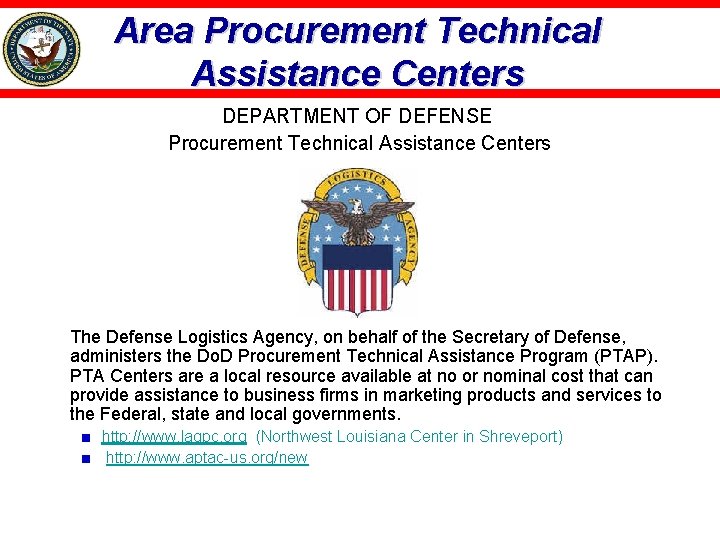 Area Procurement Technical Assistance Centers DEPARTMENT OF DEFENSE Procurement Technical Assistance Centers The Defense