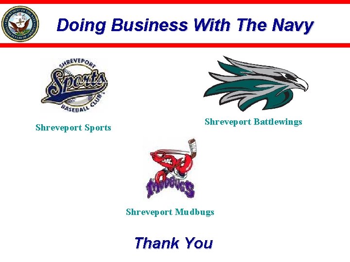 Doing Business With The Navy Shreveport Sports Shreveport Battlewings Shreveport Mudbugs Thank You 