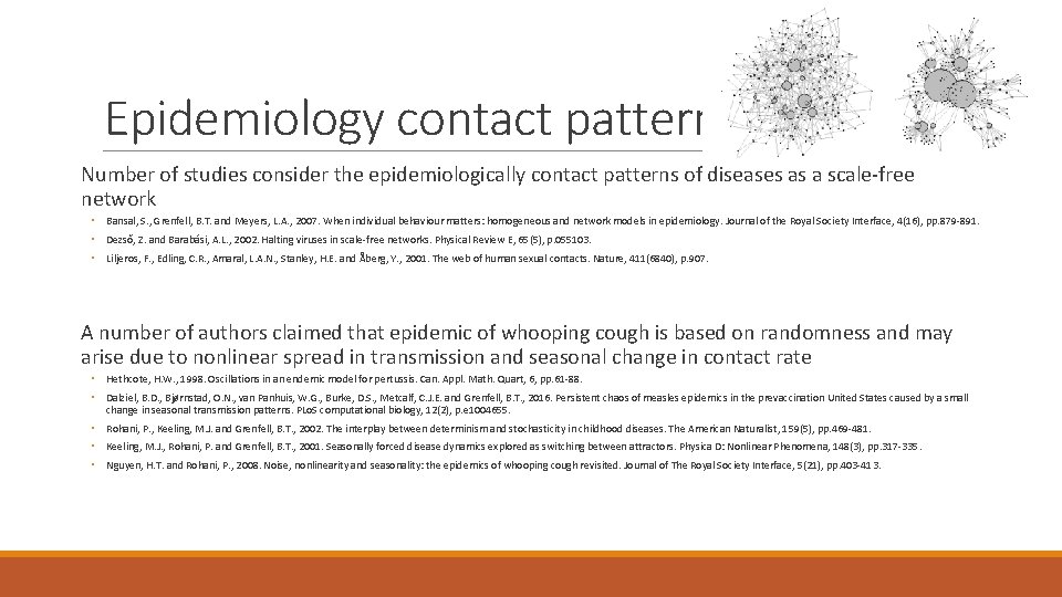 Epidemiology contact patterns Number of studies consider the epidemiologically contact patterns of diseases as