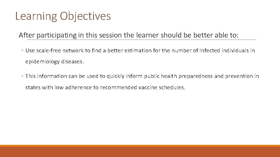Learning Objectives After participating in this session the learner should be better able to: