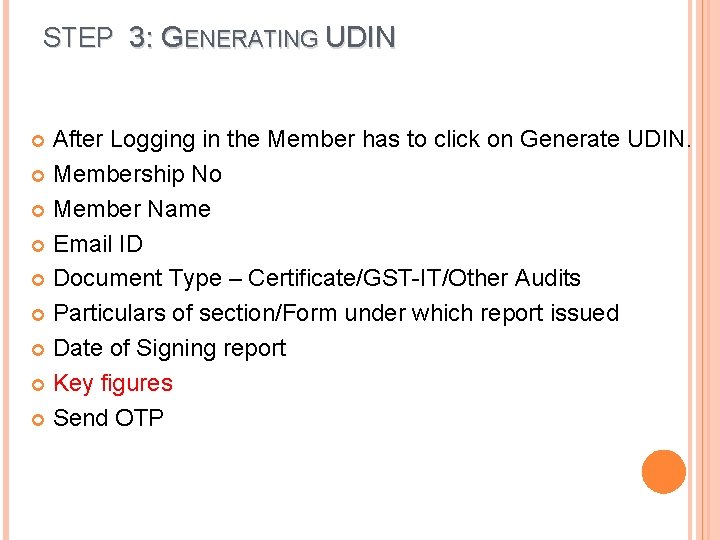 STEP 3: GENERATING UDIN After Logging in the Member has to click on Generate